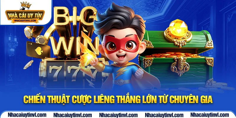 Chiến thuật cược Liêng thắng lớn từ chuyên gia