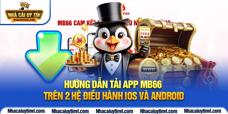 Hướng dẫn tải app MB66 trên 2 hệ điều hành ios và android
